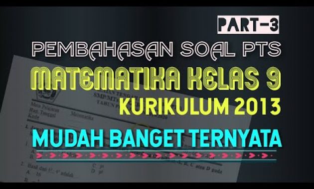 Soal PTS/UTS Matematika Kelas 9 Semester 1 Kurikulum 2013 – PART 3