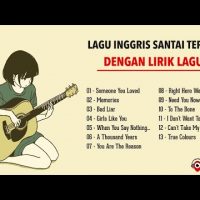 Download Lagu #1 Lagu Inggris Santai Terbaik Dan Terbaru 2021 [Dengan Lirik Lagu] – Lagu Inggris Akustik Enak