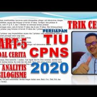 Trik Cara Cepat Menyelesaikan TIU CPNS 2019/2020 – Silogisme, Analitis, Soal Cerita (PART 5)