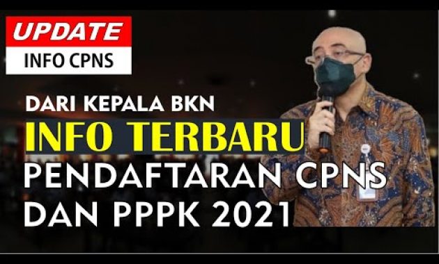 UPDATE Informasi Terbaru Pendaftaran CPNS dan PPPK 2021