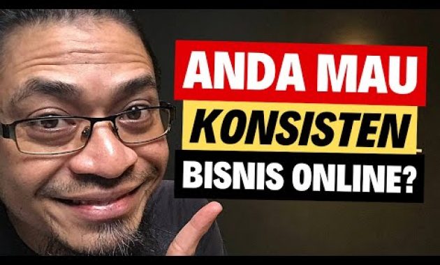Masih Belum Konsisten di Bisnis Online? TONTON INI!