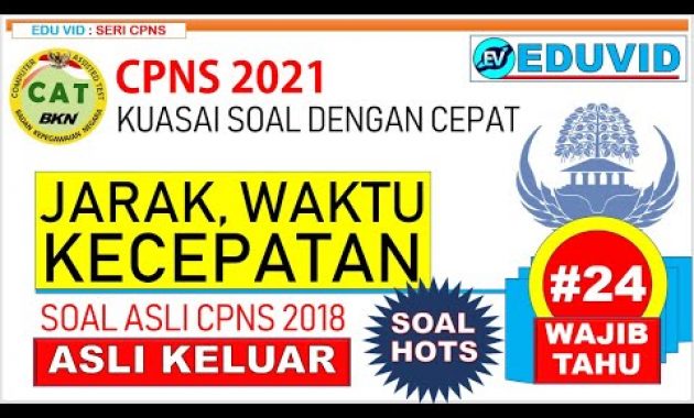 Jarak Waktu Kecepatan Persiapan CPNS 2021 – Soal Asli CPNS 2018 [#24]