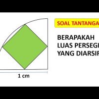 SOAL TANTANGAN! BERAPA LUAS PERSEGI DALAM SEPEREMPAT LINGKARAN? SOAL TANTANGAN! BERAPA LUAS PERSEGI DALAM SEPEREMPAT LINGKARAN?