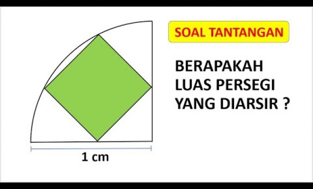 SOAL TANTANGAN! BERAPA LUAS PERSEGI DALAM SEPEREMPAT LINGKARAN?