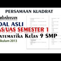Soal PAS/UAS Matematika Kelas 9 SMP Semester 1 2021 - Materi PERSAMAAN KUADRAT Soal PAS/UAS Matematika Kelas 9 SMP Semester 1 2021 – Materi PERSAMAAN KUADRAT