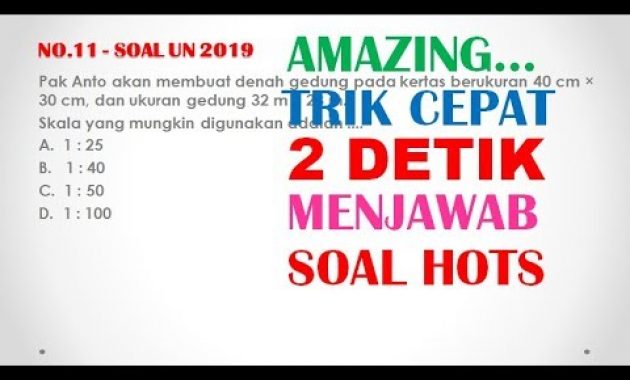 Menjawab Soal HOTS ini Cuma Butuh 2 Detik – Pembahasan Soal UN UNBK Matematika SMP 2019