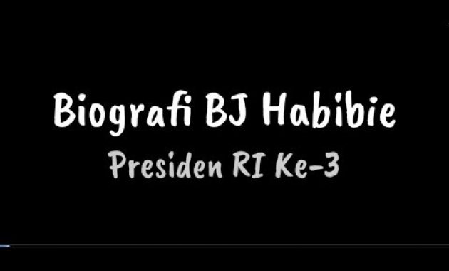 Biografi BJ Habibie – Presiden Republik Indonesia Ke-3