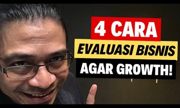 4 Evaluasi Bisnis Ini Wajib Dilakukan Agar Bisnis Bisa Growth!