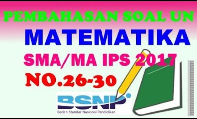 Pembahasan UN Matematika SMA/MA IPS Tahun 2017 (No.26-30)