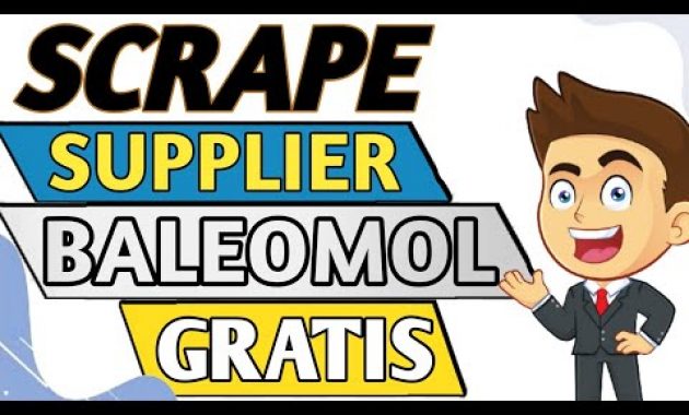 🔴 BALEOMOL GRATIS SCRAPE DAN SUPPLIER