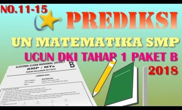 Pembahasan ‘Bocoran’ Soal Prediksi UN Matematika SMP 2018 – UCUN DKI 1 Paket B (No.11-15)