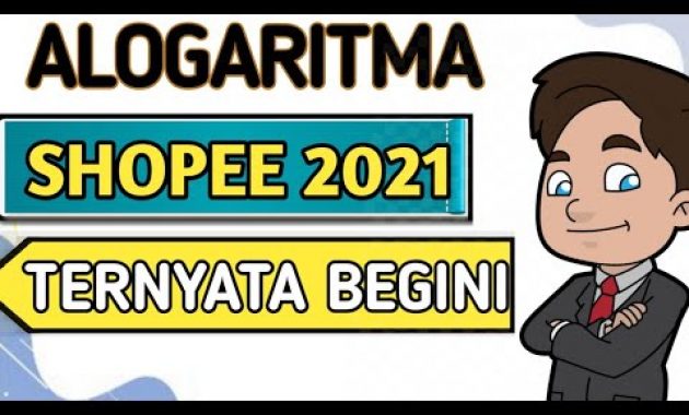 🔴 ALGORITMA SHOPEE 2021 – ALGORITMA SHOPEE TERBARU