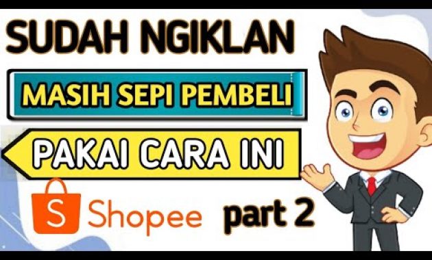 🔴 CARA BERIKLAN DI SHOPEE UNTUK PEMULA – CARA IKLAN DI SHOPEE YANG EFEKTIF