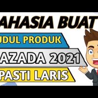 🔴 CARA MEMBUAT JUDUL PRODUK DI LAZADA – JUDUL PRODUK DI LAZADA