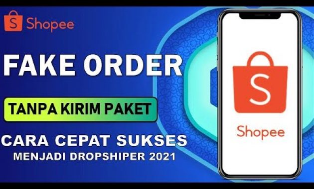 🔴 RAHASIA FAKE ORDER TANPA KIRIM BARANG – TUTORIAL FAKE ORDER SHOPEE TERBARU