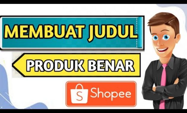 🔴JANGAN SALAH CARA MEMBUAT JUDUL PRODUK DI SHOPEE