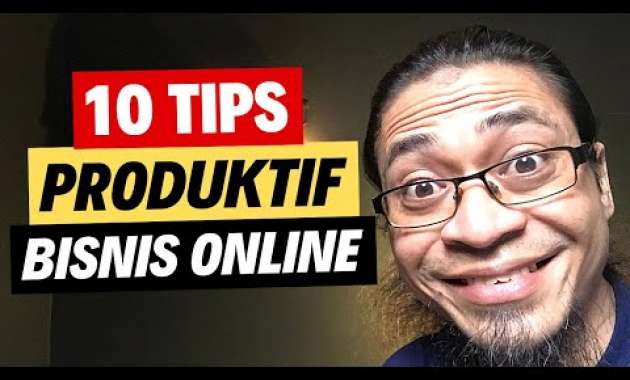10 Tips Produktif Ini Bikin Bisnis Online Anda Ngebut!