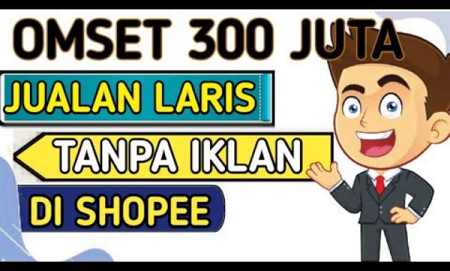 🔴 CARA JUALAN DI SHOPEE BIAR LARIS – JUALAN LARIS DI SHOPEE TANPA IKLAN