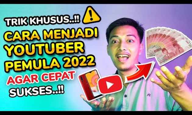 cara menjadi youtuber pemula menggunakan hp dan mendapatkan uang terbaru 2022 dunia bang joe