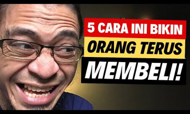 5 Cara Meyakinkan Orang Untuk Terus Membeli Produk Anda!