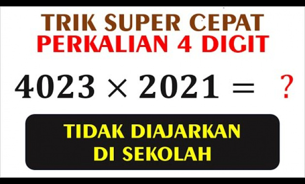 TRIK CEPAT PERKALIAN 4 DIGIT – Tidak Diajarkan di Sekolah ?