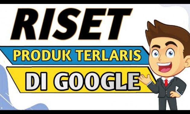🔴 CARA RISET PRODUK TERLARIS DI GOOGLE – RISET PRODUK GOOGLE TRENDS