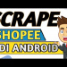 🔴 SCRAPE SHOPEE DI ANDROID – CARA SCRAPE BIGSELLER DI HP