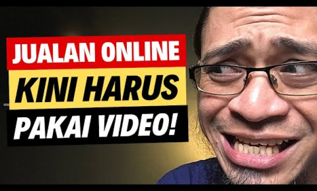Ini Alasan Mengapa Jualan Online Sekarang Harus Pakai Video!