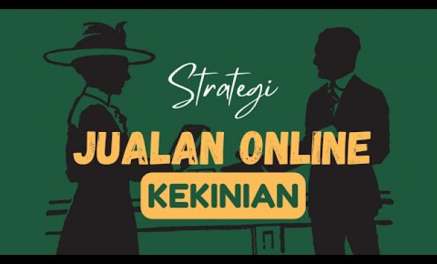 Strategi Jualan Online Kekinian Agar Laris Manis