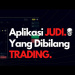 MIRIS! Aplikasi Judi Ini Dibilang Trading Oleh Affiliator nya MIRIS! Aplikasi Judi Ini Dibilang Trading Oleh Affiliator nya