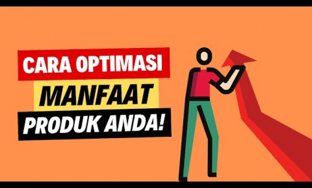Cara Optimasi Manfaat Produk Dalam Copywriting!