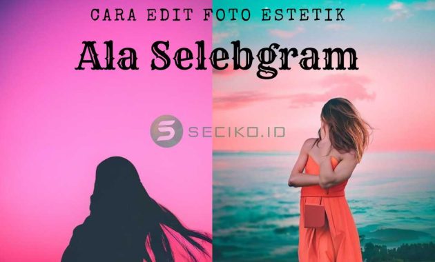 Cara Edit Foto Estetik
